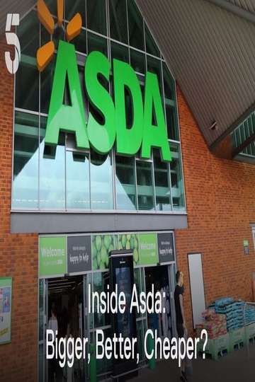 Inside Asda Bigger Better Cheaper