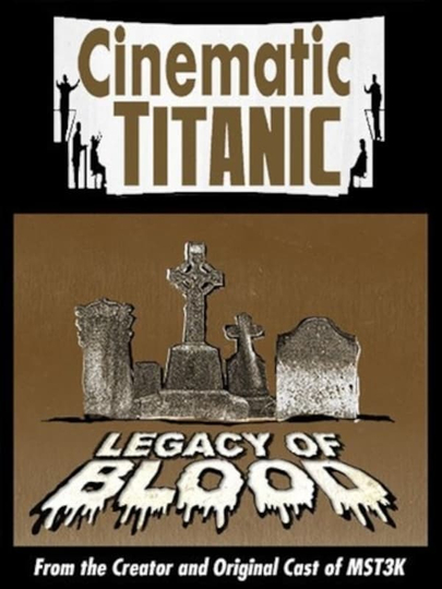 Cinematic Titanic Legacy of Blood