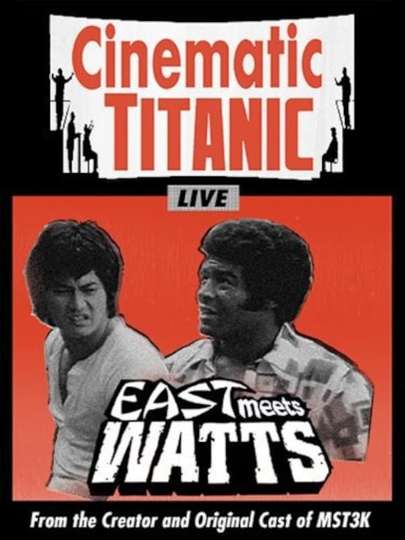Cinematic Titanic: East Meets Watts