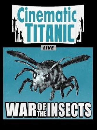 Cinematic Titanic War of the Insects