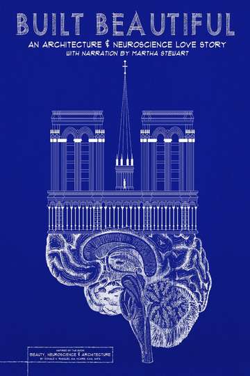 Built Beautiful An Architecture and Neuroscience Love Story Poster