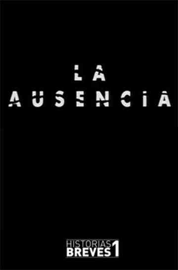 Historias Breves I: La Ausencia