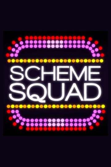 Scheme Squad Poster