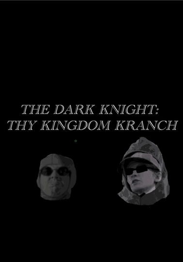 The Dark Knight Thy Kingdom Kranch