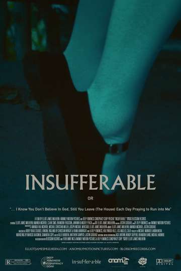 INSUFFERABLE or  I Know You dont believe In God Still You Leave The House Each Day Praying To Run Into Me Poster