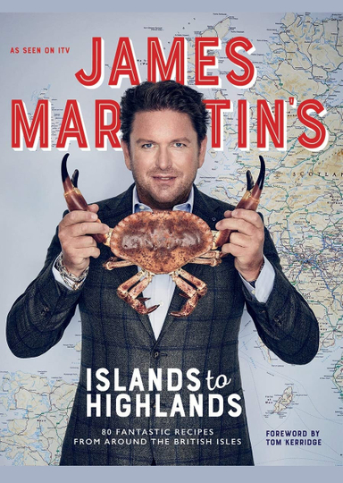 James Martin's Islands to Highlands