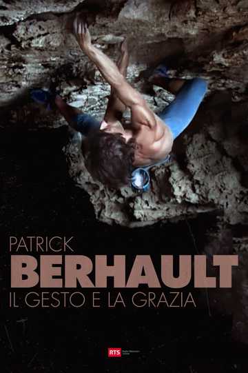 Patrick Berhault - Il Gesto e La Grazia Poster