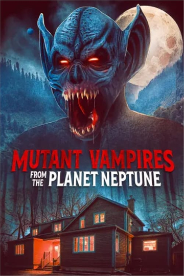 Mutant Vampires from the Planet Neptune Poster