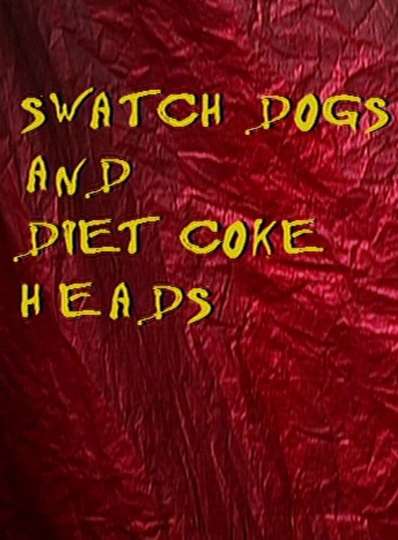 Swatch Dogs and Diet Coke Heads Poster