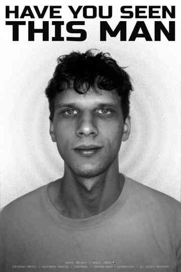 Have You Seen This Man or: I Think Someone Is Watching Us Poster