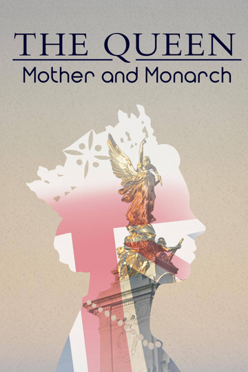 The Queen: Mother and Monarch