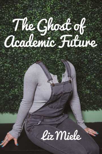 The Ghost of Academic Future