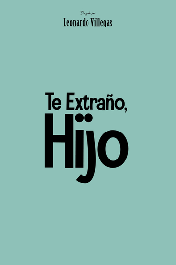 Te Extraño, Hijo Poster