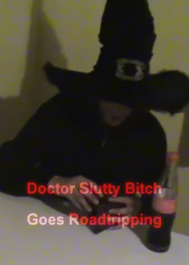 Doctor Slutty Bitch Goes Roadtripping