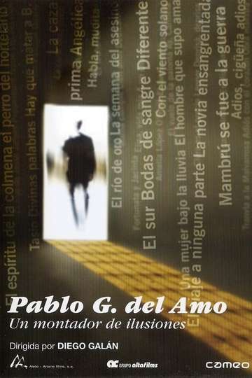 Pablo G del Amo un montador de ilusiones Poster