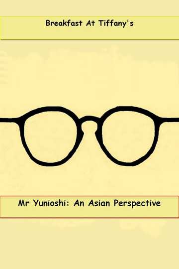 Mr. Yunioshi:  An Asian Perspective