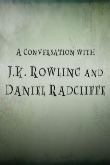 A Conversation with JK Rowling and Daniel Radcliffe