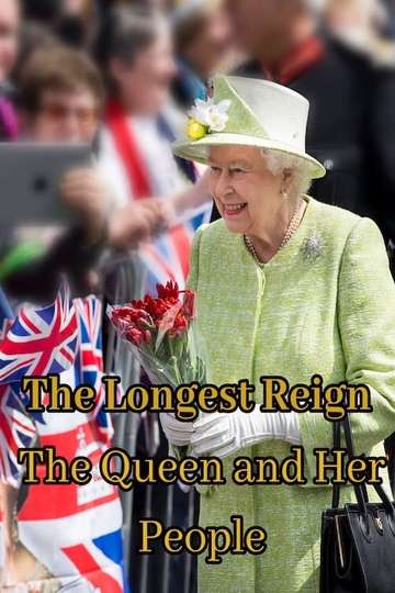 The Longest Reign The Queen and Her People