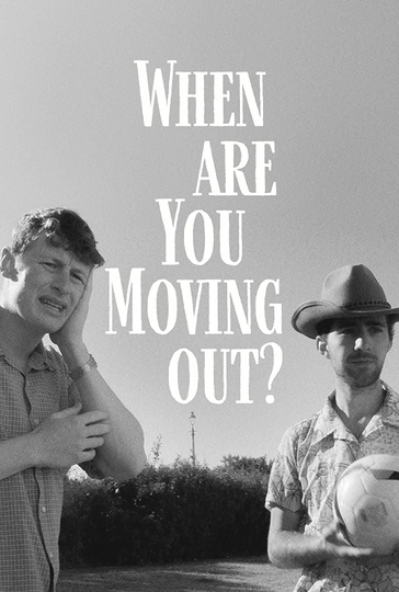 When Are You Moving Out? Poster