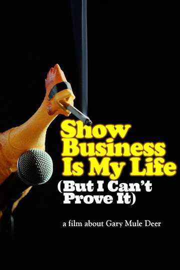 Show Business Is My Life (But I Can't Prove It)