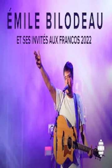 Émile Bilodeau et ses invités aux Francos 2022 Poster
