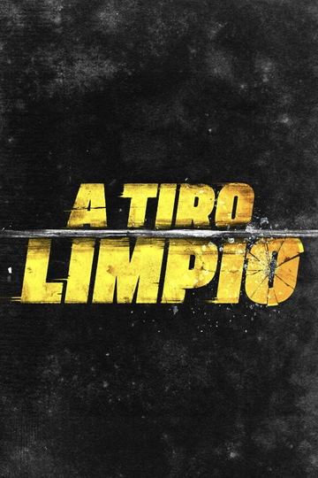 A tiro limpio Poster