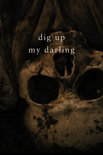 Dig Up My Darling