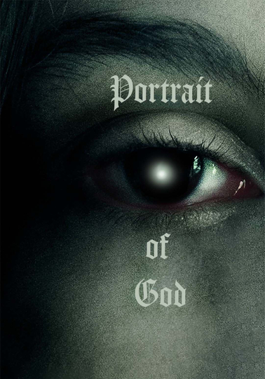 Portrait of God (2022) Stream and Watch Online | Moviefone