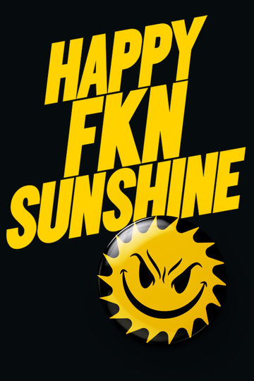 Happy FKN Sunshine Poster