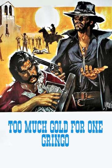 Too Much Gold for One Gringo Poster