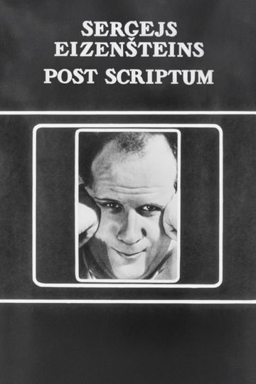 Sergei Eisenstein. Post Scriptum