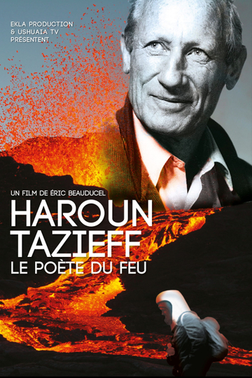 Haroun Tazieff The Poet of Fire