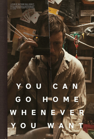 You Can Go Home Whenever You Want Poster