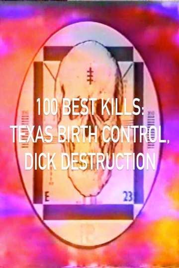 100 Best Kills Texas Birth Control Dick Destruction
