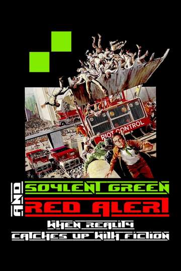 Soylent Green and Red Alert: When Reality Catches Up with Fiction Poster