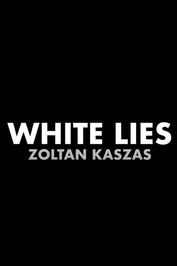 Zoltan Kaszas White Lies