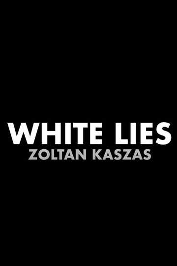 Zoltan Kaszas White Lies