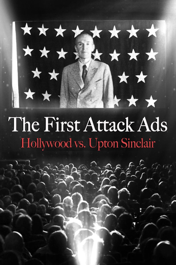 The First Attack Ads: Hollywood vs. Upton Sinclair Poster