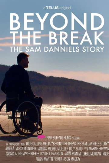 Beyond the Break The Sam Danniels Story
