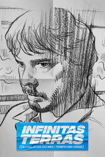 Infinitas Terras (Ou Relatos do Meu Tempo Crise) Poster