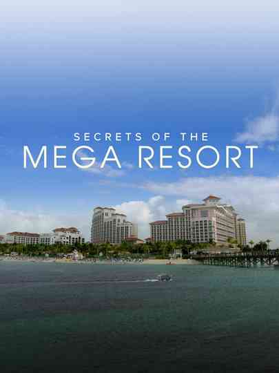 Secrets of the Mega Resort poster