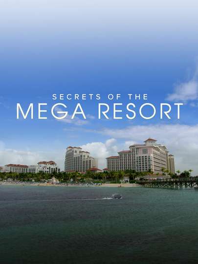 Secrets of the Mega Resort Poster