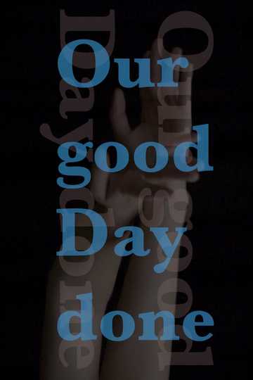 Our good Day done Poster