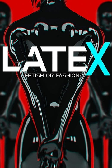 Latex - Fetish or Fashion? Poster