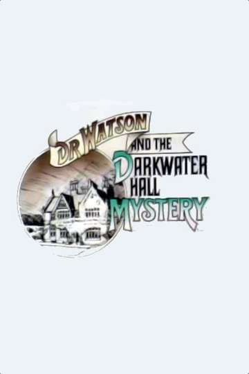 Dr Watson and the Darkwater Hall Mystery Poster