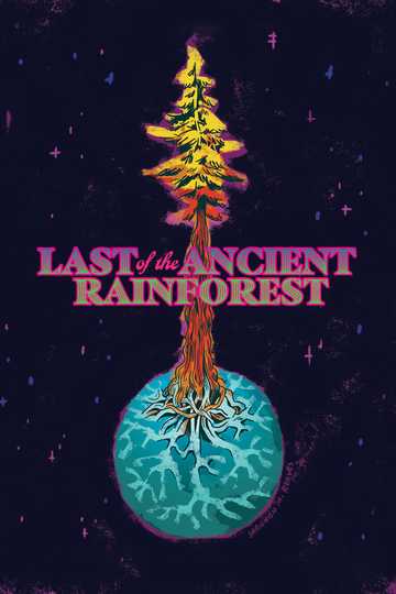 Last of the Ancient Rainforest