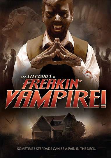My StepDads a Freakin Vampire Poster