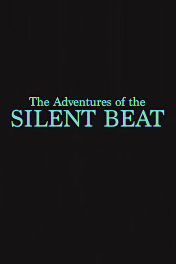 The Adventures of the Silent Beat Poster