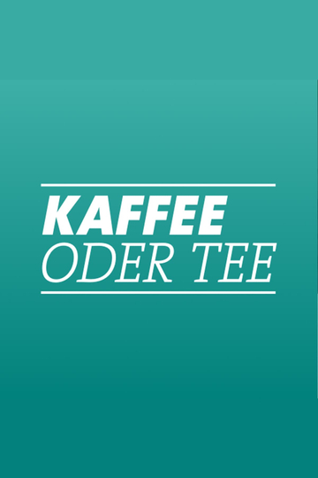 Kaffee oder Tee? Poster