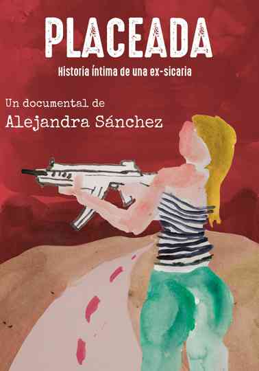 Placeada. Historia íntima de una ex-sicaria